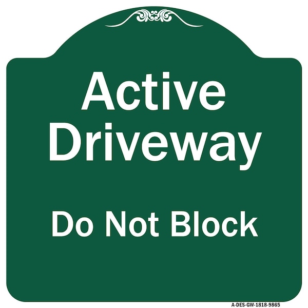 Active Driveway Do Not Block Heavy-Gauge Aluminum Architectural Sign, 18" x 18", GW-1818-9865